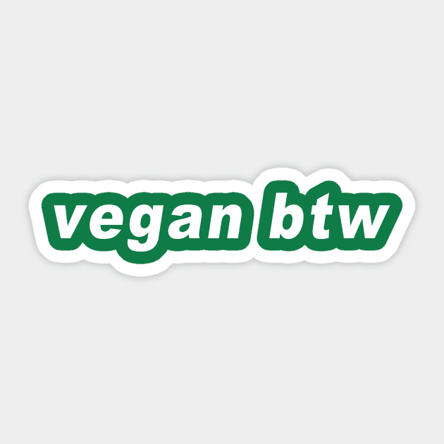 vegan btw Sticker by CS Designs